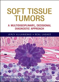 Cover image: Soft Tissue Tumors: A Multidisciplinary, Decisional Diagnostic Approach 1st edition 9780470505717