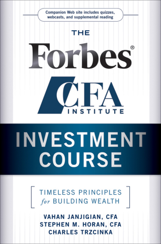 Cover image: The Forbes / CFA Institute Investment Course: Timeless Principles for Building Wealth 1st edition 9780470919651