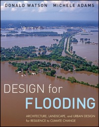 Cover image: Design for Flooding: Architecture, Landscape, and Urban Design for Resilience to Climate Change 1st edition 9780470475645