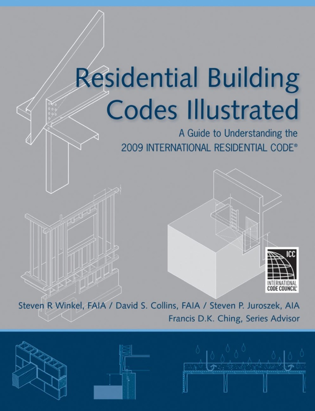 Residential Building Codes Illustrated: A Guide to Understanding the 2009 International Residential Code 1st Edition