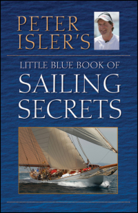 Cover image: Peter Isler's Little Blue Book of Sailing Secrets 1st edition 9780470902639