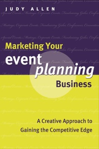 Cover image: Marketing Your Event Planning Business: A Creative Approach to Gaining the Competitive Edge 1st edition 9780470833872