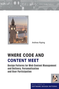 Cover image: Where Code and Content Meet: Design Patterns for Web Content Management and Delivery, Personalisation and User Participation 1st edition 9780470748459