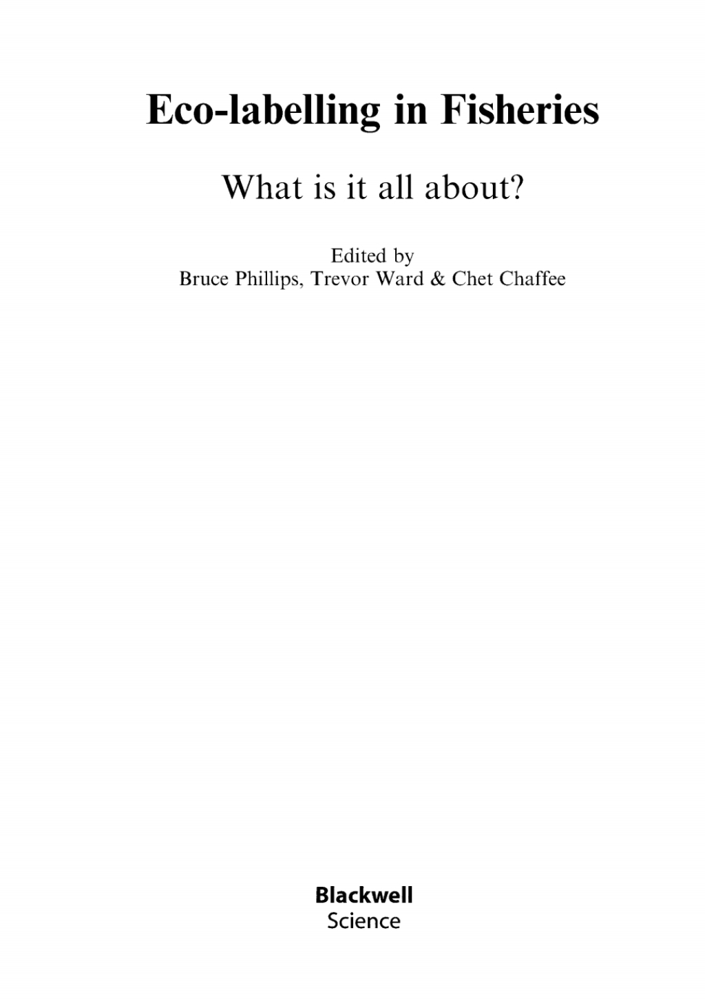 Eco-labelling in Fisheries: What is it all about? What is it all about? 1st Edition