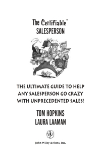 Imagen de portada: The Certifiable Salesperson: The Ultimate Guide to Help Any Salesperson Go Crazy with Unprecedented Sales! 1st edition 9780471289135