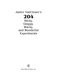 Imagen de portada: Janice VanCleave's 204 Sticky, Gloppy, Wacky, and Wonderful Experiments 1st edition 9780471331018