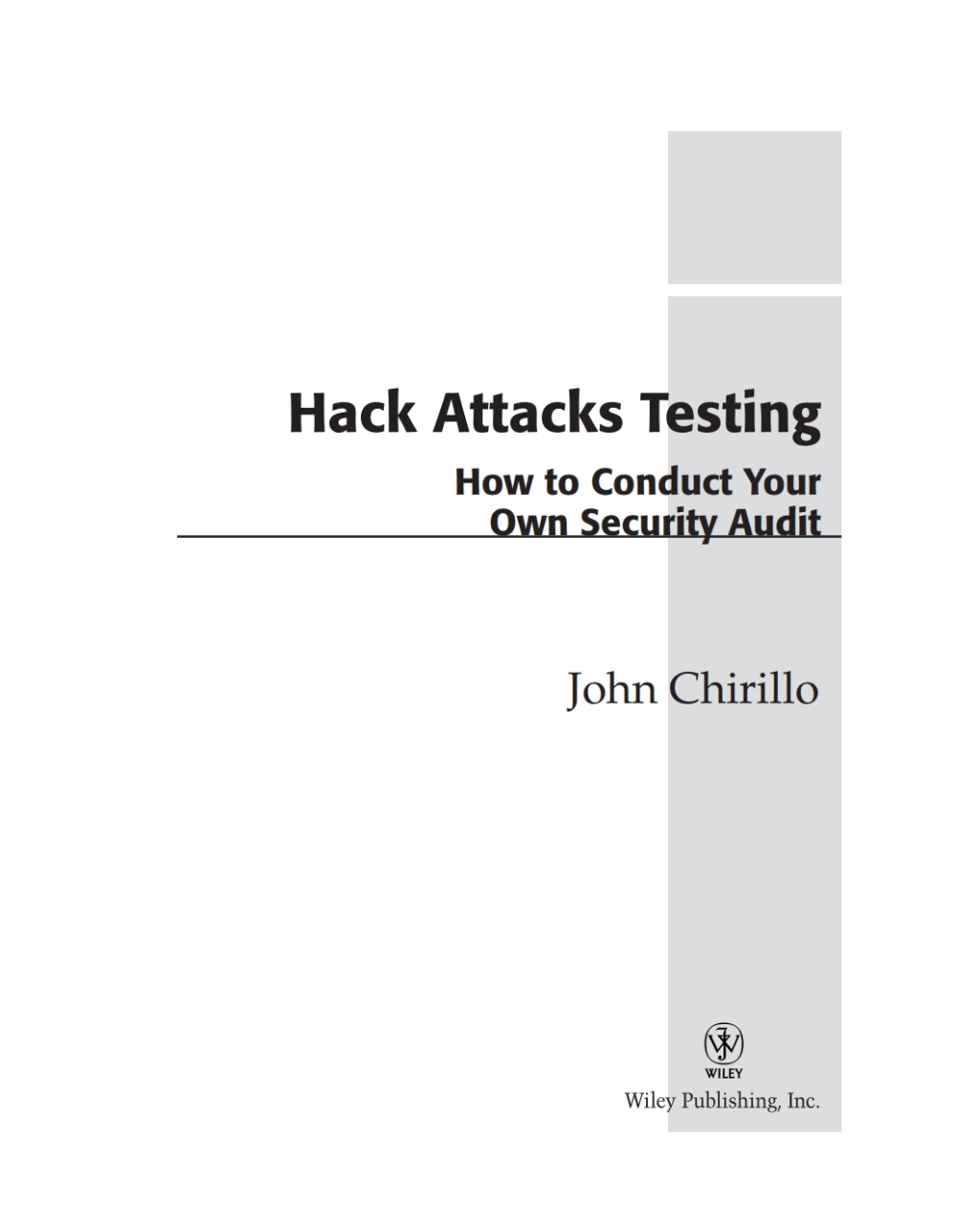 Hack Attacks Testing How to Conduct Your Own Security Audit 1st Edition