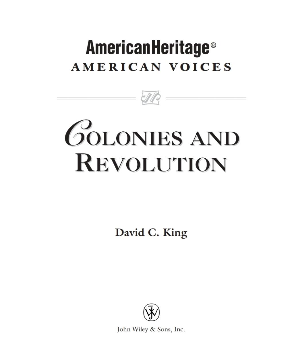 AmericanHeritage, American Voices Colonies and Revolution 1st Edition