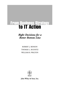 صورة الغلاف: From Business Strategy to IT Action: Right Decisions for a Better Bottom Line 1st edition 9780471491910