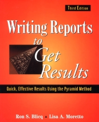 Imagen de portada: Writing Reports to Get Results: Quick, Effective Results Using the Pyramid Method 3rd edition 9780471143420