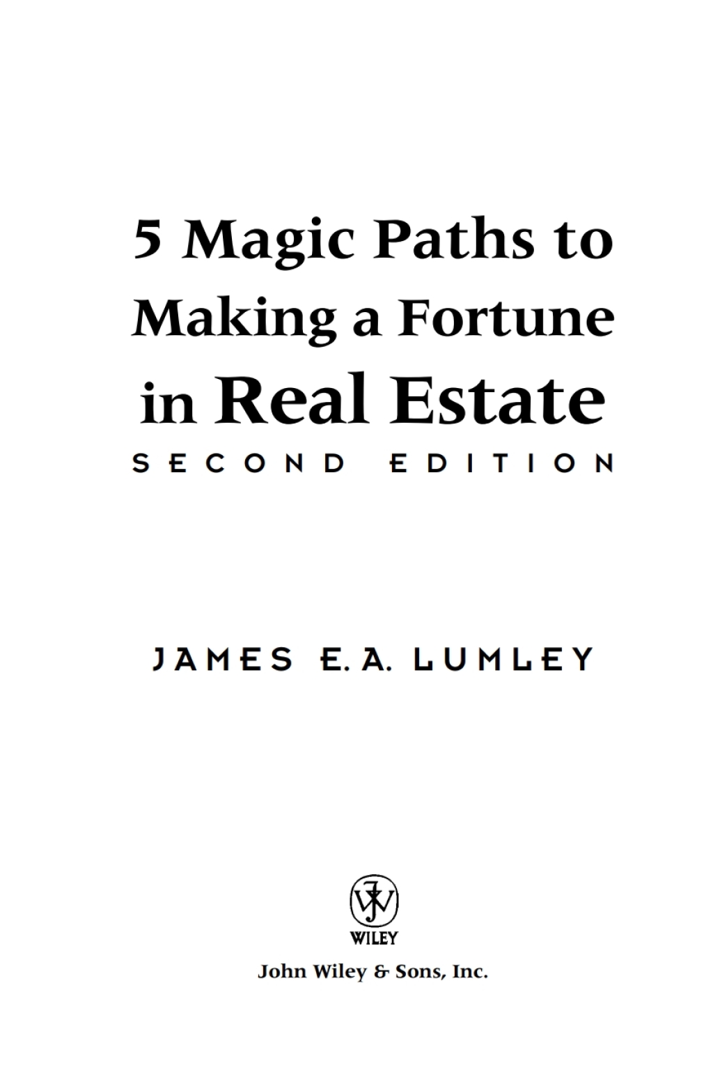 5 Magic Paths to Making a Fortune in Real Estate 2nd Edition