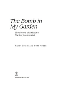 Cover image: The Bomb in My Garden: The Secrets of Saddam's Nuclear Mastermind 1st edition 9780471741275