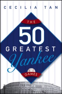 Cover image: The 50 Greatest Yankee Games 1st edition 9780471763130