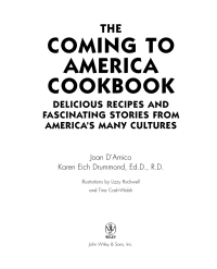 صورة الغلاف: The Coming to America Cookbook: Delicious Recipes and Fascinating Stories from America's Many Cultures 1st edition 9780471483359
