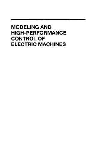 表紙画像: Modeling and High Performance Control of Electric Machines 1st edition 9780471684497