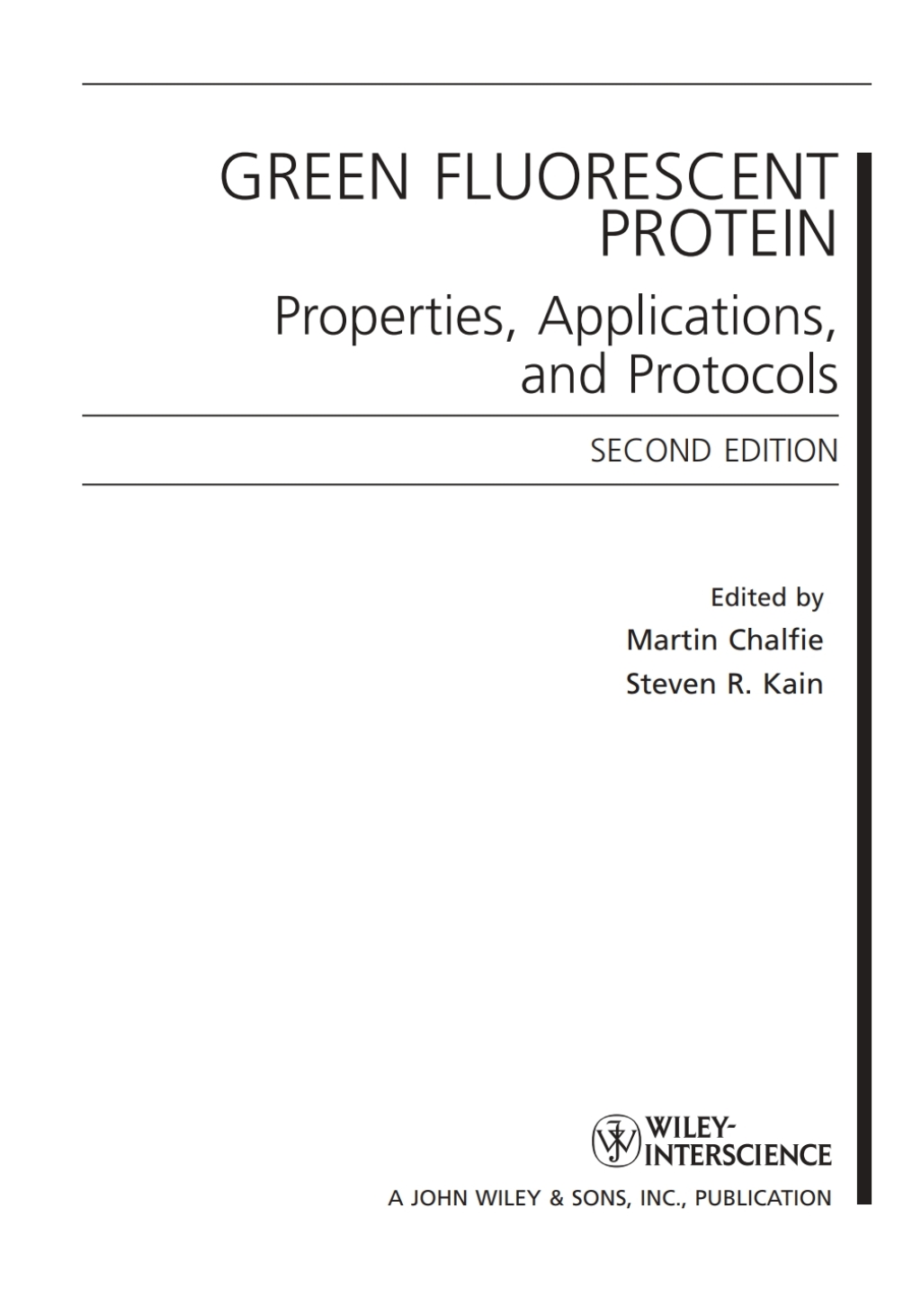 Green Fluorescent Protein: Properties, Applications and Protocols Properties, Applications and Protocols 2nd Edition