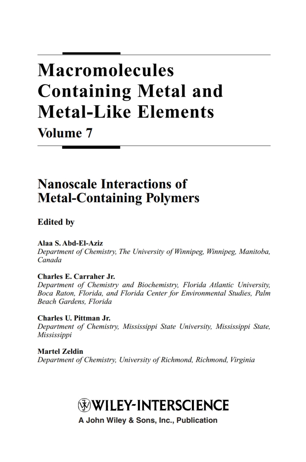 Macromolecules Containing Metal and Metal-Like Elements, Volume 7: Nanoscale Interactions of Metal-Containing Polymers Nanoscale Interactions of Metal-Containing Polymers 1st Edition