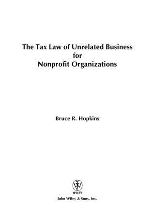 表紙画像: The Tax Law of Unrelated Business for Nonprofit Organizations 1st edition 9780471738367