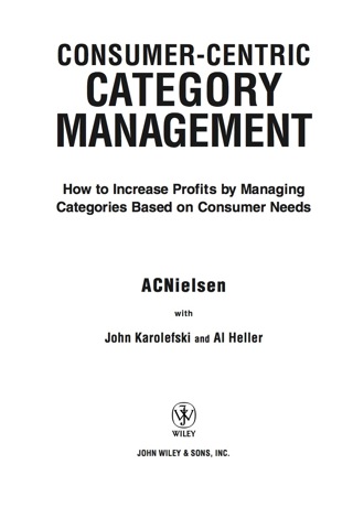 Imagen de portada: Consumer-Centric Category Management: How to Increase Profits by Managing Categories Based on Consumer Needs 1st edition 9780471703594