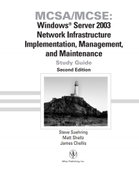 Imagen de portada: MCSA / MCSE: Windows Server 2003 Network Infrastructure Implementation, Management, and Maintenance Study Guide: Exam 70-291 2nd edition 9780782144499