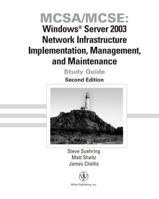 Cover image: MCSA / MCSE: Windows Server 2003 Network Infrastructure Implementation, Management, and Maintenance Study Guide: Exam 70-291 2nd edition 9780782144499