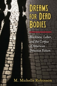 Cover image: Dreams for Dead Bodies 9780472119813