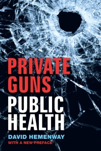 Cover image: Private Guns, Public Health, New Ed. 9780472037018