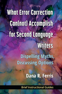 Omslagafbeelding: What Error Correction Can(not) Accomplish for Second Language Writers 1st edition 9780472039500