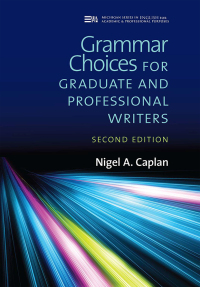 表紙画像: Grammar Choices for Graduate and Professional Writers, 2nd Edition 1st edition 9780472037315