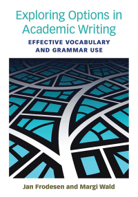 Omslagafbeelding: Exploring Options in Academic Writing: Effective Vocabulary and Grammar Use 1st edition 9780472034260