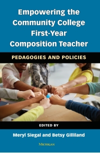 Titelbild: Empowering the Community College First-Year Composition Teacher: Pedagogies and Policies 1st edition 9780472037919