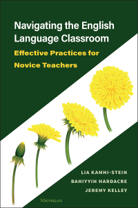 Immagine di copertina: Navigating the English Language Classroom: Effective Practices for Novice Teachers 1st edition 9780472039111