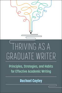 Omslagafbeelding: Thriving as a Graduate Writer: Principles, Strategies, and Habits for Effective Academic Writing 1st edition 9780472039128