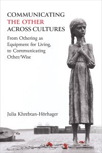 Imagen de portada: Communicating the Other across Cultures: From Othering as Equipment for Living, to Communicating Other/Wise 1st edition 9780472056521