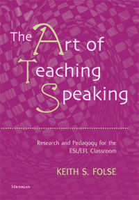 Omslagafbeelding: The Art of Teaching Speaking: Research and Pedagogy for the ESL/EFL Classroom 1st edition 9780472031658