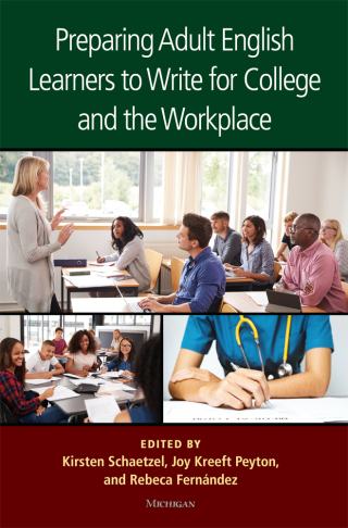 Cover image: Preparing Adult English Learners to Write for College and the Workplace 1st edition 9780472037360