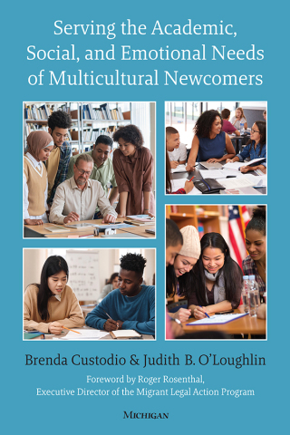 Cover image: Serving the Academic, Social, and Emotional Needs of Multicultural Newcomers 1st edition 9780472039883