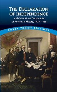صورة الغلاف: The Declaration of Independence and Other Great Documents of American History 9780486411248