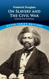 Imagen de portada: Frederick Douglass on Slavery and the Civil War 9780486431710