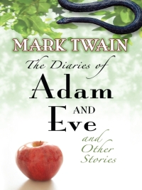 Cover image: The Diaries of Adam and Eve and Other Stories 9780486460307