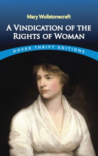 صورة الغلاف: A Vindication of the Rights of Woman 9780486290362