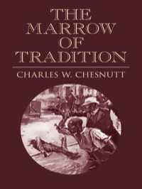 صورة الغلاف: The Marrow of Tradition 9780486431635