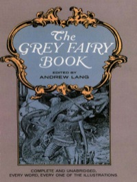 صورة الغلاف: The Grey Fairy Book 9780486217918