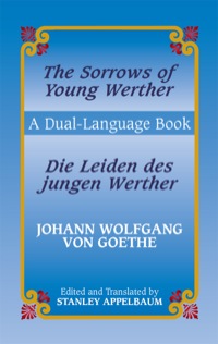 صورة الغلاف: The Sorrows of Young Werther/Die Leiden des jungen Werther 9780486433639