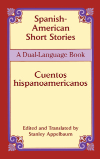 Cover image: Spanish-American Short Stories / Cuentos hispanoamericanos 9780486441238