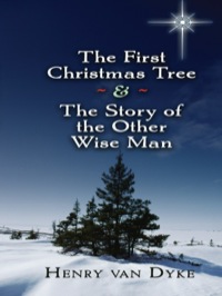 صورة الغلاف: The First Christmas Tree and the Story of the Other Wise Man 9780486468747