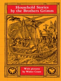 صورة الغلاف: Household Stories by the Brothers Grimm 9780486210803