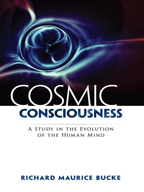 Cosmic Consciousness: A Study in the Evolution of the Human Mind - FULL INSTANT DOWNLOAD | PDF DOCX EPUB