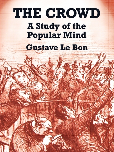 The Crowd: A Study of the Popular Mind - FULL INSTANT DOWNLOAD | PDF DOCX EPUB