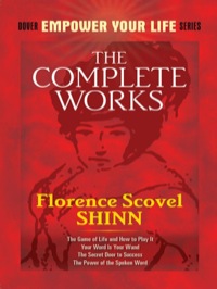 صورة الغلاف: The Complete Works of Florence Scovel Shinn 9780486476988